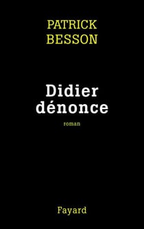 Didier dénonce