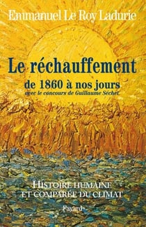 Histoire humaine et comparée du climat TOME 3 1860-2008 - Tome 3 (1860-2008)
