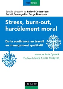 Stress, burn-out, harcèlement moral - De la souffrance au travail au management qualitatif