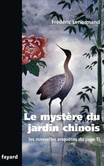 Le mystère du jardin chinois - Les nouvelles enquêtes du juge Ti