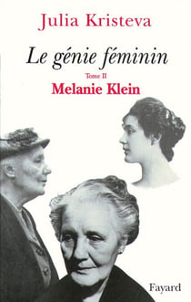 Le génie féminin Tome 2 - Melanie Klein
