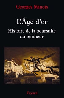 L'Âge d'or - Histoire de la poursuite du bonheur