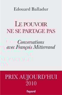 Le pouvoir ne se partage pas - Conversations avec François Mitterrand