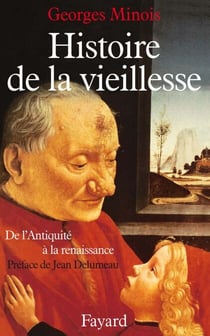 Histoire de la vieillesse en Occident - De l'Antiquité à la Renaissance