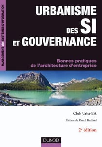 Urbanisme des SI et gouvernance - Bonnes pratiques de l’architecture d’entreprise
