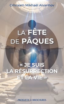 La fête de Pâques - "Je suis la résurrection et la vie"