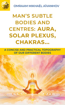 Man’s Subtle Bodies and Centres