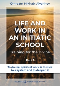 Life and Work in an Initiatic School - Training for the Divine