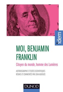 Moi, Benjamin Franklin - Citoyen du monde, homme des Lumières, présenté par jean Audouze