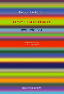 Temps et souffrance. Temps-sujet folie.