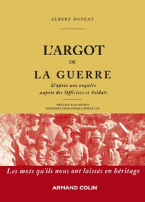 L'argot de la guerre - D'après une enquête auprès des Officiers et Soldats