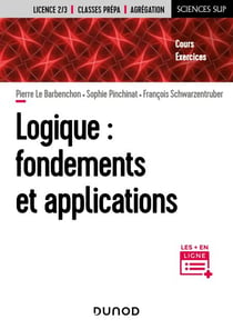 Logique : fondements et applications - Cours et exercices corrigés