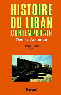 Histoire du Liban contemporain, tome 2 - 1943-1990
