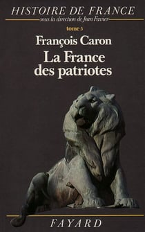 La France des patriotes - Histoire de France (1851-1918)