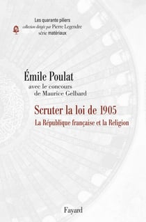 La Laïcité à la française - Scruter la loi de 1905