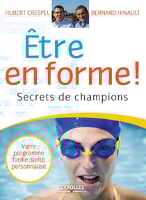 Etre en forme ! - Secrets de champions - Votre programme forme-santé personnalisé