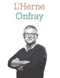 Cahier de L'Herne N°125 : Michel Onfray