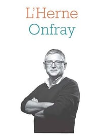 Cahier de L'Herne N°125 : Michel Onfray