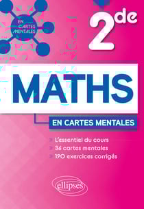Mathématiques - 2de - 36 cartes mentales et 190 exercices corrigés
