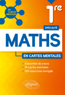 Spécialité Mathématiques - 1re - 14 cartes mentales et 120 exercices corrigés