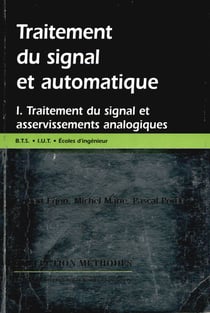 Traitement du signal et automatique, Volume 1 - Traitément du signal et asservissements analogiques