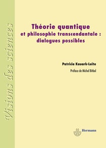 Théorie quantique et philosophie transcendantale - Dialogues possibles