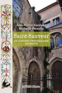 Saint-Sauveur – Un couvent perpignanais retrouvé