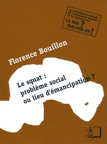 Squat: problème social ou lieu d'émancipation ?