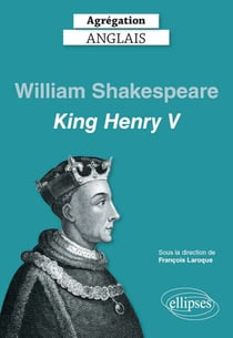 Agrégation anglais 2021. William Shakespeare, King Henry V