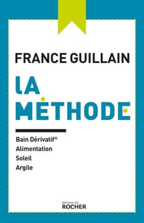 La méthode - Bain dérivatif, alimentation, soleil, argile