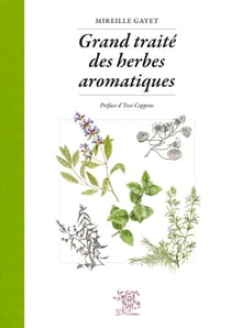 Grand traité des herbes aromatiques - Prix de littérature culinaire de l'Académie nationale de cuisine (2012)