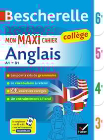 Bescherelle collège - Mon maxi cahier d'anglais 6e, 5e, 4e, 3e - règles et exercices corrigés (grammaire, vocabulaire, prononciation)