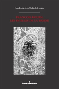 François Rouan, les Ficelles de la tresse - Avec un texte et des reproductions de tressages photographiques de François Rouan