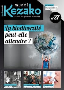 Kezako Mundi 27 - Avril 2019 - La biodiversité peut-elle attendre?