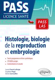 Histologie, biologie de la reproduction et embryologie en PASS et LAS