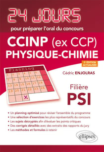 Physique-chimie 24 jours pour préparer l’oral du concours CCINP (ex CCP) - Filière PSI - 2e édition actualisée