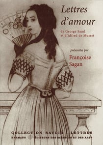 Lettres d'amour - de George Sand et d'Alfred de Musset
