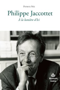 Philippe Jaccottet - À la lumière d'Ici