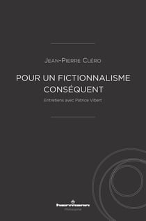 Pour un fictionnalisme conséquent - Entretiens avec Patrice Vibert