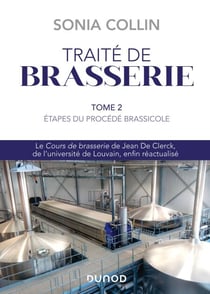 Traité de Brasserie - Tome 2 - Étapes du procédé brassicole