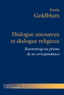 Dialogue amoureux et dialogue religieux - Rosenzweig au prisme de sa correspondance