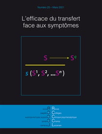 Revue des collèges de clinique psychanalytique du champ lacanien n°20 - N° 20, mars 2021 : L'efficace du transfert face aux symptômes