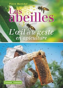Les abeilles - L'œil et le geste en apiculture