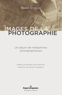 Images de la photographie - Un album de métaphores photographiques