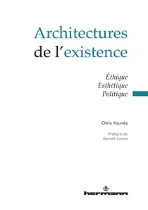 Architectures de l'existence - Éthique – Esthétique - Politique