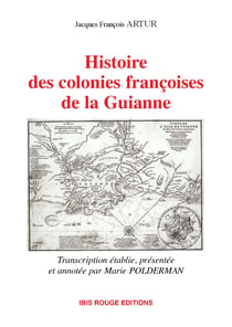 Histoire des colonies françoises de la Guianne
