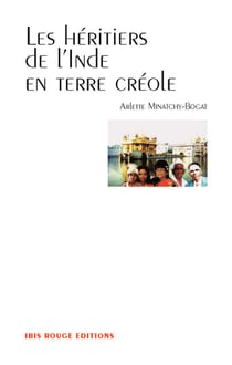 Les hétiers de l'Inde en terre créole