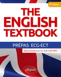 The English Textbook - Prépas ECG-ECT - 3e édition conforme à la réforme