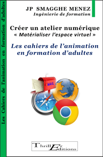 Créer un atelier numérique - "Matérialiser l'espace virtuel" - Les cahiers de l'animation en formation d'adultes