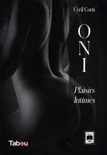 ONI, Plaisirs intimes
